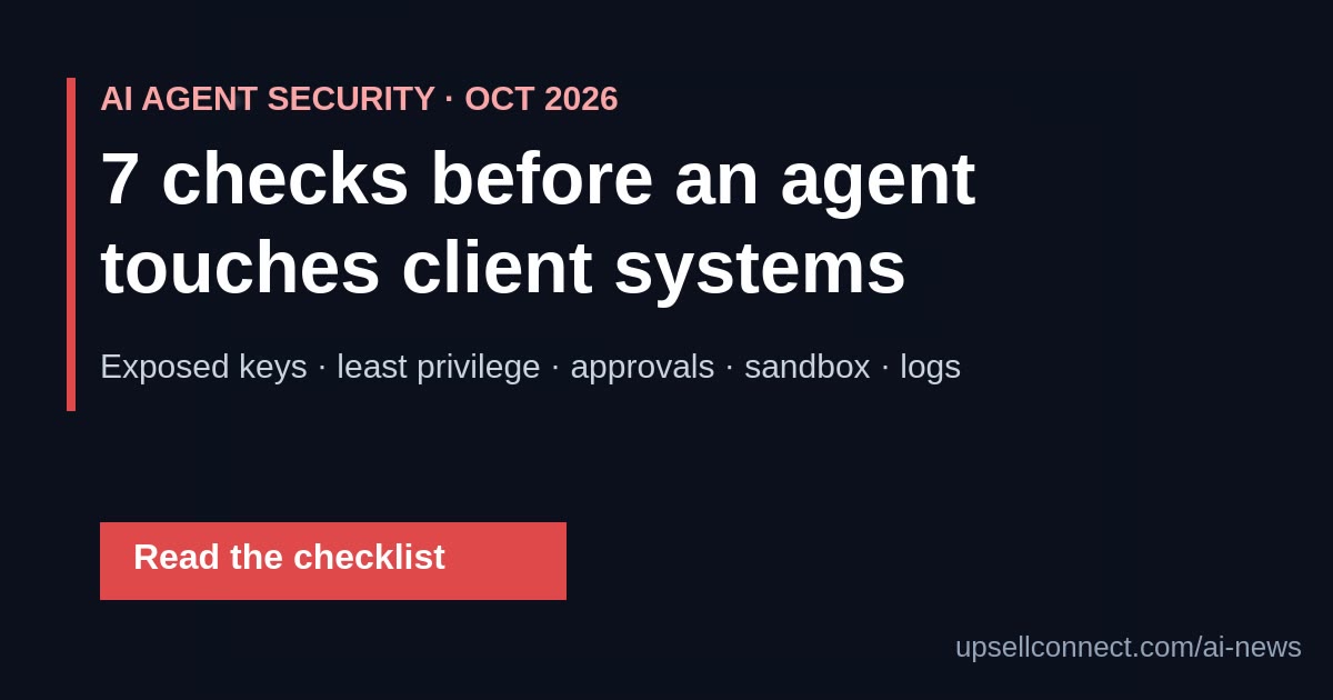 Cover: the AI agent security checklist, 7 checks before an agent touches client systems